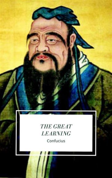 The Great Learning - Confucius Confucius