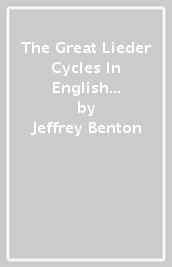The Great Lieder Cycles In English Singing Translations