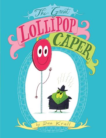 The Great Lollipop Caper - Dan Krall