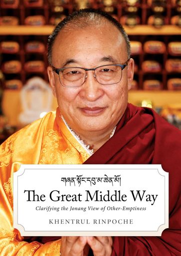 The Great Middle Way - Shar Khentrul Rinpoche Jamphel Lodro