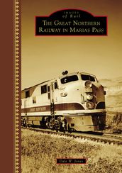 The Great Northern Railway in Marias Pass