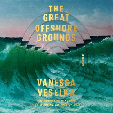 The Great Offshore Grounds - Vanessa Veselka