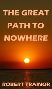 The Great Path to Nowhere