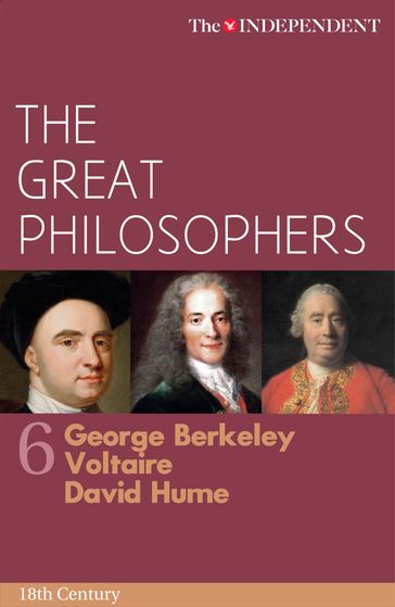 The Great Philosophers: George Berkeley, Voltaire and David Hume - James Garvey - Jeremy Stangroom
