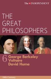 The Great Philosophers: George Berkeley, Voltaire and David Hume