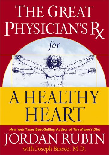 The Great Physician's Rx for a Healthy Heart - Jordan Rubin - Joseph Brasco