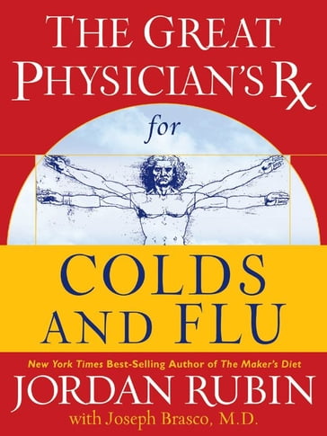 The Great Physician's Rx for Colds and Flu - Jordan Rubin