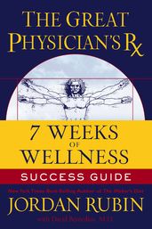 The Great Physician s Rx for 7 Weeks of Wellness Success Guide