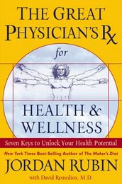 The Great Physician s Rx for Health and Wellness