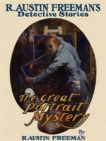 The Great Portrait Mystery - R. Austin Freeman