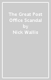 The Great Post Office Scandal