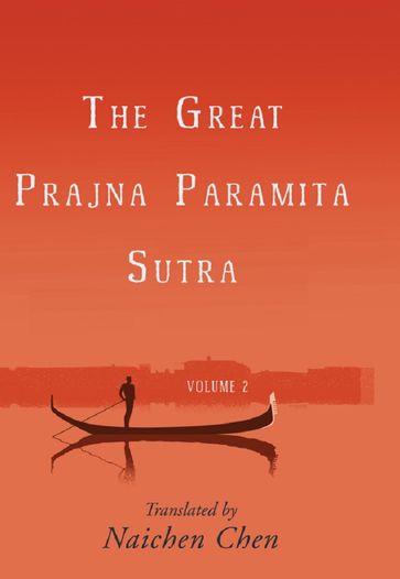 The Great Prajna Paramita Sutra, Volume 2 - Naichen Chen