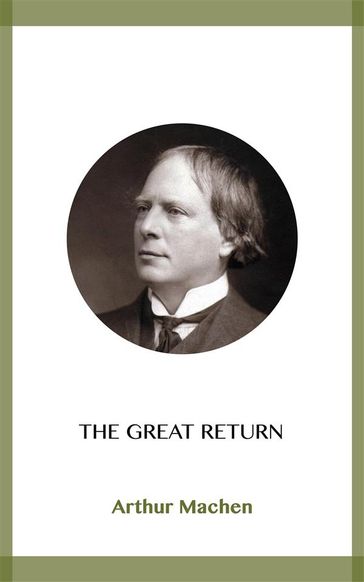 The Great Return - Arthur Machen