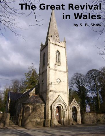 The Great Revival in Wales - S. B. Shaw