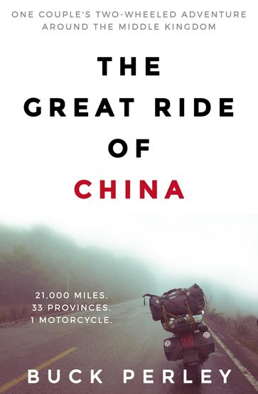 The Great Ride of China - Buck Perley