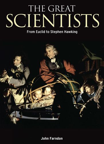 The Great Scientists - Alex Woolf - Anne Rooney - John Farndon