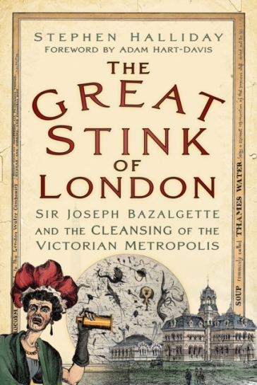 The Great Stink of London - Stephen Halliday