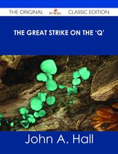 The Great Strike on the  Q  - The Original Classic Edition