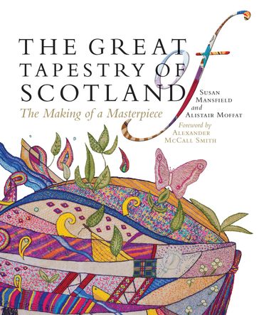 The Great Tapestry of Scotland - Alistair Moffat - Andrew Crummy