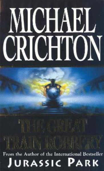 The Great Train Robbery - Michael Crichton