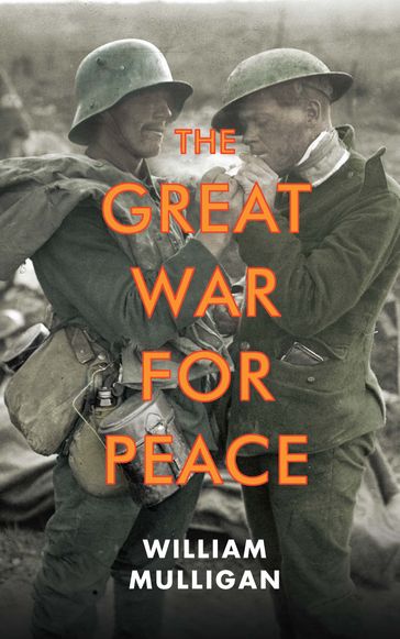 The Great War for Peace - William Mulligan