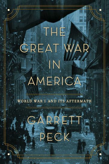 The Great War in America - Garrett Peck