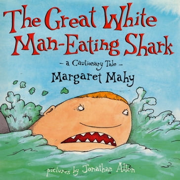The Great White Man-Eating Shark - Margaret Mahy