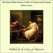 The Great White Queen: A Tale of Treasure and Treason