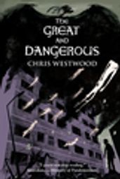 The Great and Dangerous