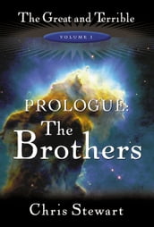 The Great and Terrible, Vol. 1: Prologue, The Brothers