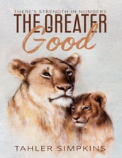The Greater Good - There s Strength In Numbers