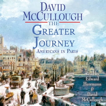 The Greater Journey - David McCullough