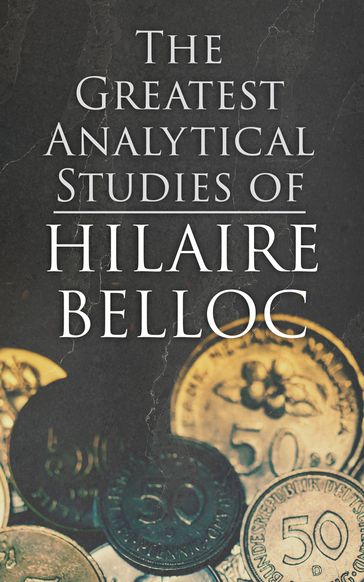 The Greatest Analytical Studies of Hilaire Belloc - Hilaire Belloc