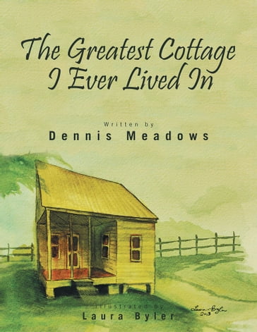 The Greatest Cottage I Ever Lived In - Dennis Meadows