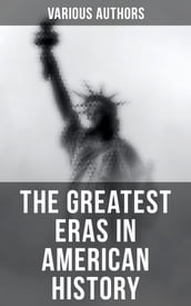 The Greatest Eras in American History