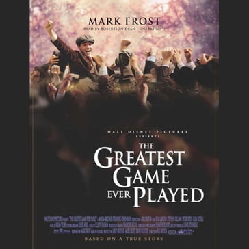 The Greatest Game Ever Played - Mark Frost