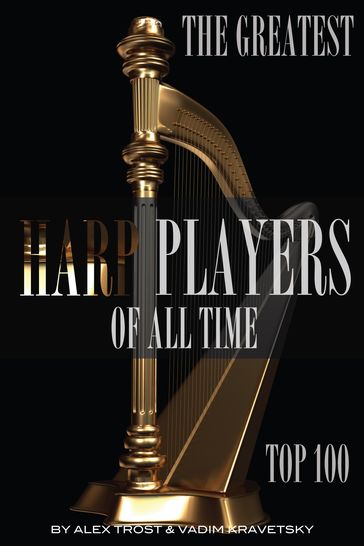 The Greatest Harp Players of All Time: Top 100 - alex trostanetskiy