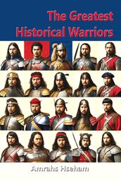 The Greatest Historical Warriors