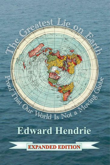 The Greatest Lie on Earth (Expanded Edition) - Edward Hendrie