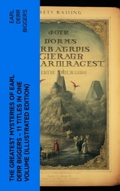 The Greatest Mysteries of Earl Derr Biggers 11 Titles in One Volume (Illustrated Edition)