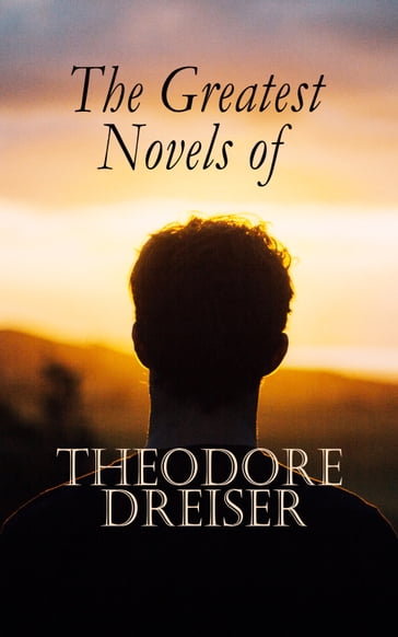 The Greatest Novels of Theodore Dreiser - Theodore Dreiser