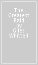 The Greatest Raid