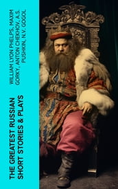 The Greatest Russian Short Stories & Plays