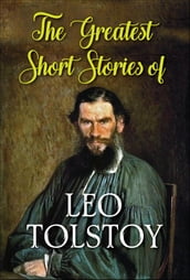 The Greatest Short Stories of Leo Tolstoy