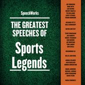 The Greatest Speeches of Sports Legends