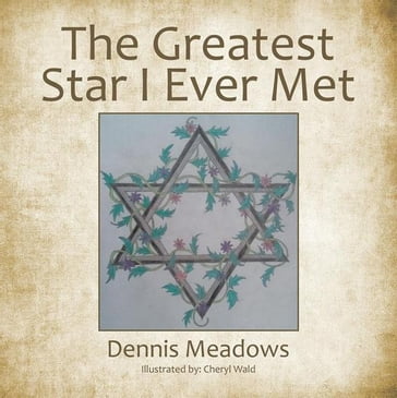 The Greatest Star I Ever Met - Dennis Meadows