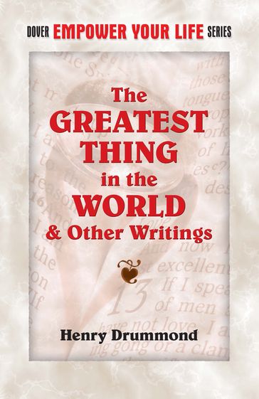 The Greatest Thing in the World and Other Writings - Henry Drummond