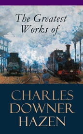The Greatest Works of Charles Downer Hazen