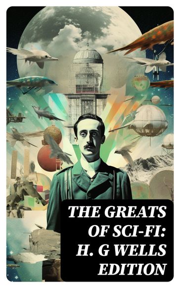 The Greats of Sci-Fi: H. G Wells Edition - Verne Jules - Twain Mark - Robert Louis Stevenson - James Fenimore Cooper - Edgar Allan Poe - William Hope Hodgson - George MacDonald - Percy Greg - Jack London - Arthur Conan Doyle - Ernest Bramah - Jonathan Swift - Cleveland Moffett - William Morris - Anthony Trollope - Richard Jefferies - Samuel Butler - David Lindsay - Edward Everett Hale - Edward Bellamy - Charlotte Perkins Gilman - Edgar Wallace - Francis Bacon - Robert Cromie - Abraham Merritt - Ignatius Donnelly - Owen Gregory - H. G. Wells - Stanley G. Weinbaum - Fred M. White - H. P. Lovecraft - Garrett P. Serviss - Henry Rider Haggard - Mary Shelley - MALCOLM JAMESON - Edward Bulwer-Lytton - Lewis Grassic Gibbon - Otis Adelbert Kline - C. J. Cutcliffe Hyne - Edwin A. Abbott - Arthur Dudley Vinton - Gertrude Barrows Bennett - Hugh Benson - Margaret Cavendish