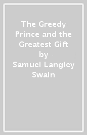 The Greedy Prince and the Greatest Gift